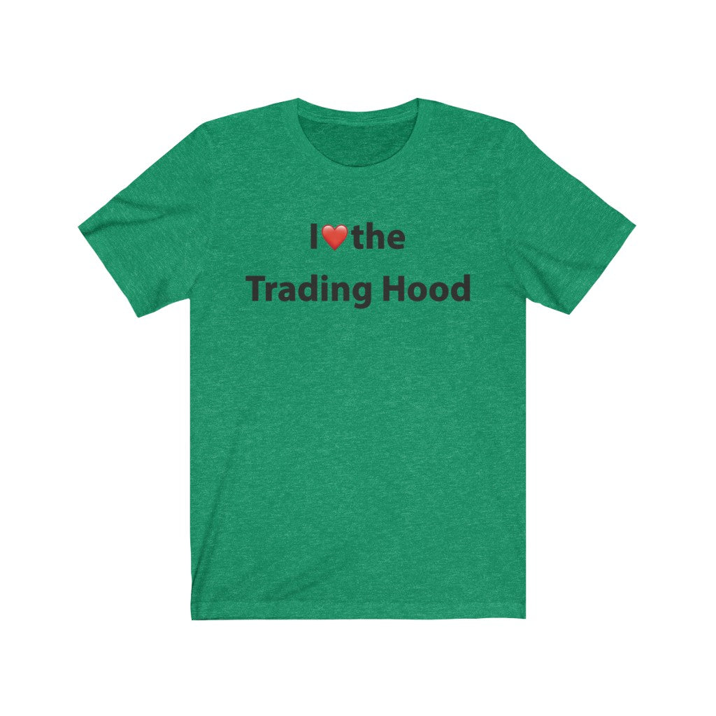 I Love The Trading Hood-T-Shirt-AULEY