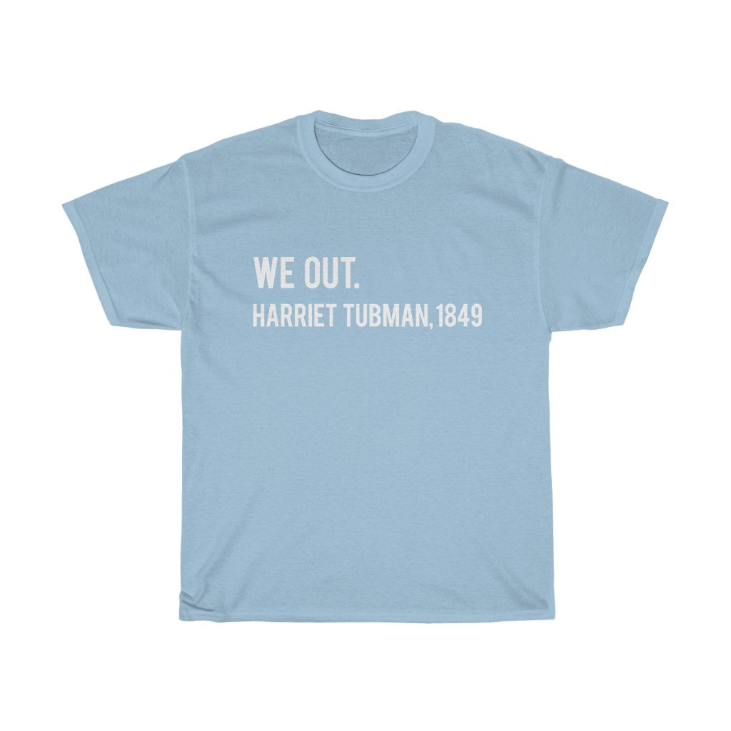 We Out. - Harriet Tubman, 1849-T-Shirt-AULEY