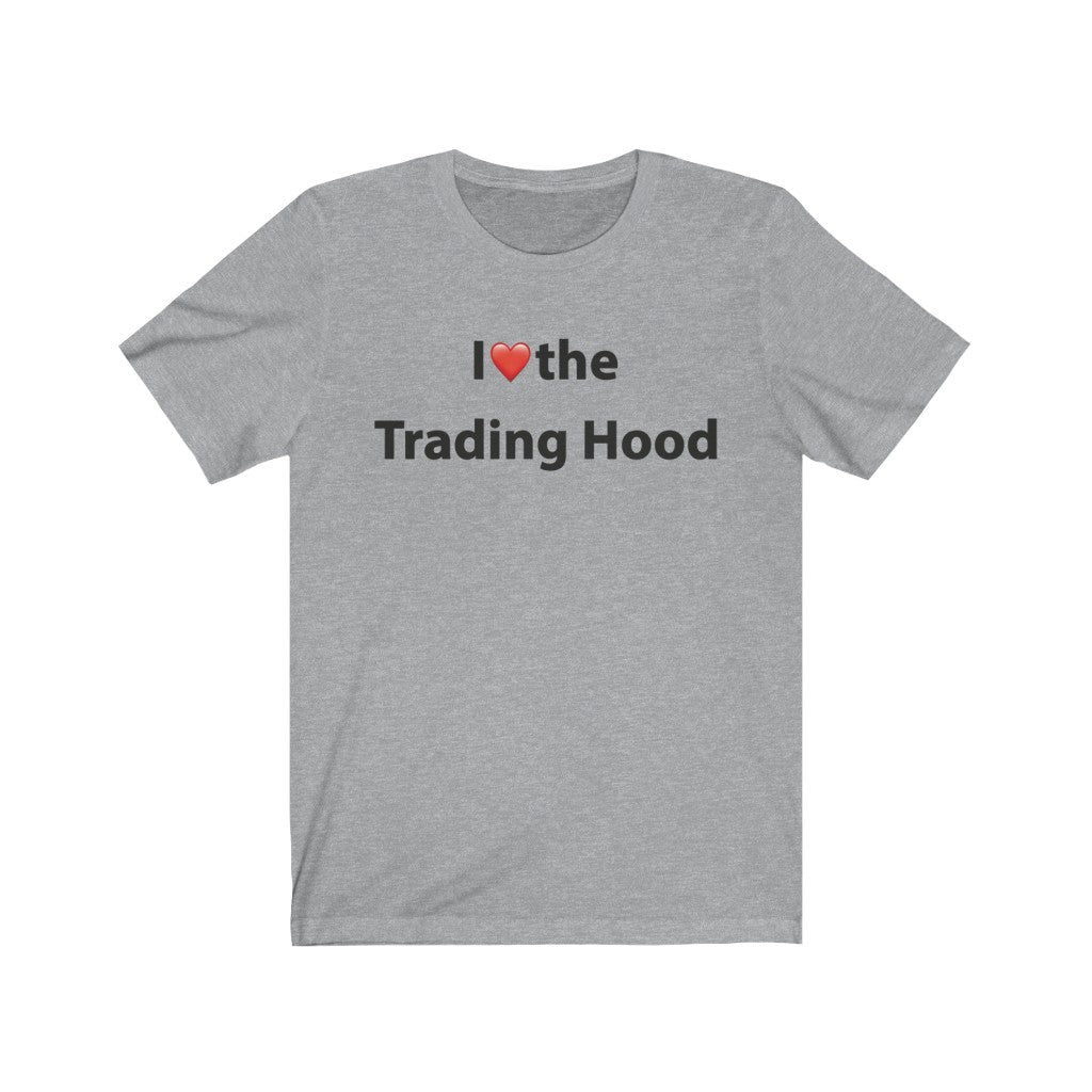 I Love The Trading Hood-T-Shirt-AULEY