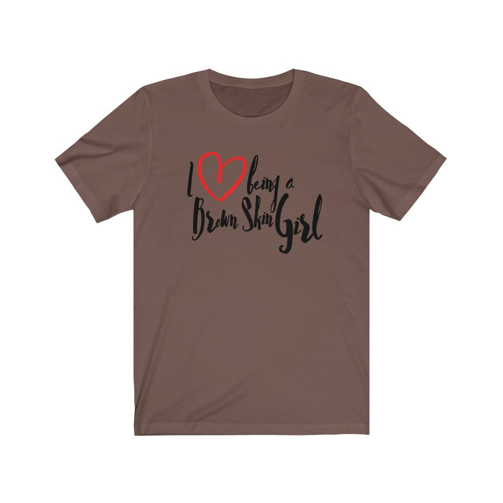 I Love Being A Brown Skin Girl-T-Shirt-AULEY