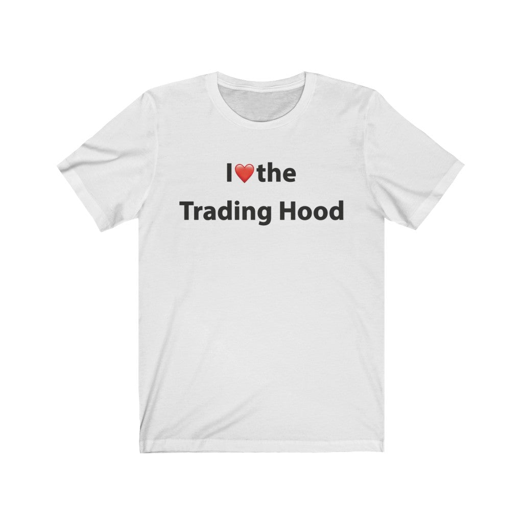 I Love The Trading Hood-T-Shirt-AULEY