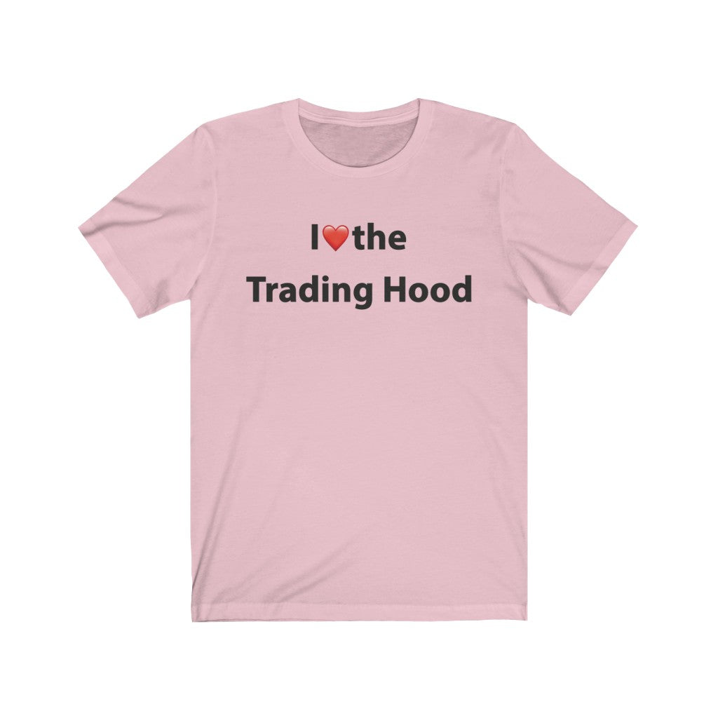 I Love The Trading Hood-T-Shirt-AULEY