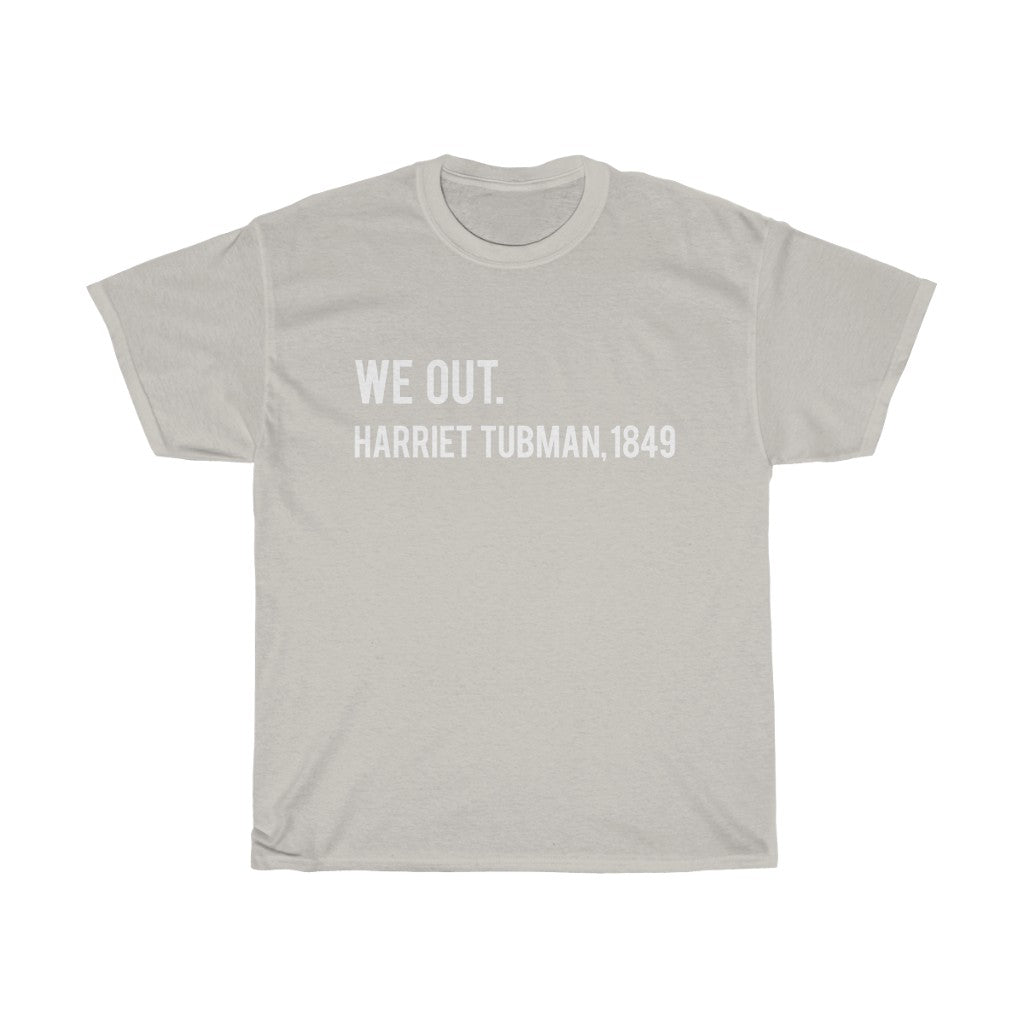 We Out. - Harriet Tubman, 1849-T-Shirt-AULEY