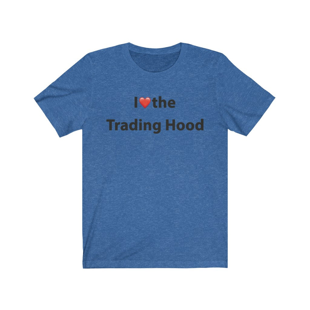 I Love The Trading Hood-T-Shirt-AULEY