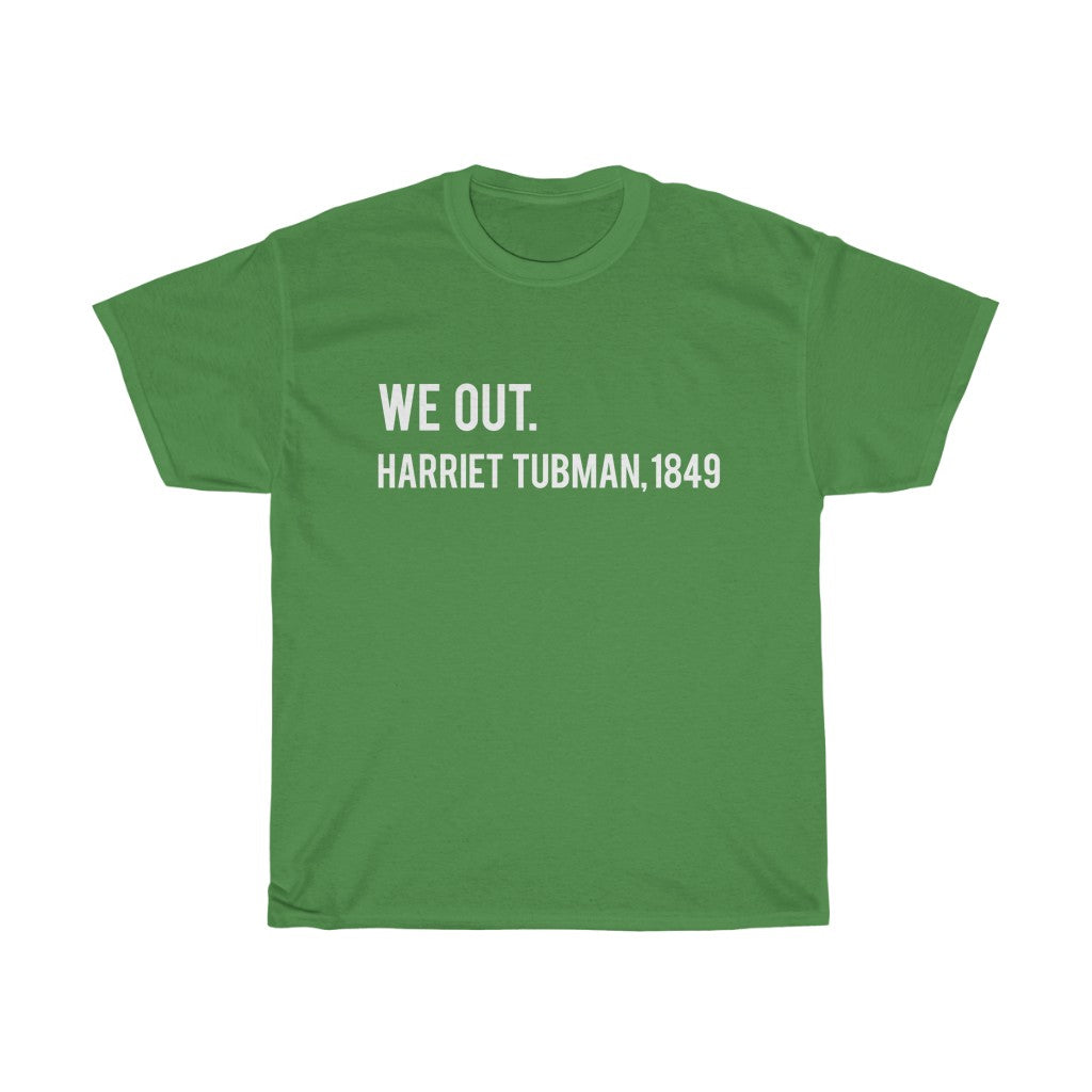 We Out. - Harriet Tubman, 1849-T-Shirt-AULEY